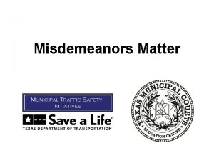 Misdemeanors Matter What is a Misdemeanor A misdemeanor