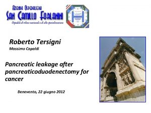 Roberto Tersigni Massimo Capaldi Pancreatic leakage after pancreaticoduodenectomy