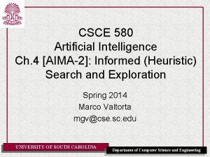 CSCE 580 Artificial Intelligence Ch 4 AIMA2 Informed