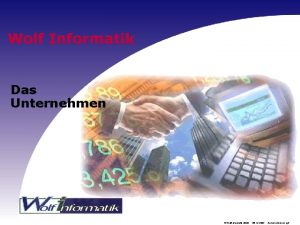 Wolf Informatik Das Unternehmen Wolf Informatik 2002 05