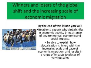 Winners and losers of the global shift and