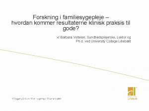 Forskning i familiesygepleje hvordan kommer resultaterne klinisk praksis