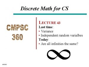 Discrete Math for CS LECTURE 43 Last time