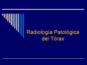 Radiologa Patolgica del Trax Radiografa de Trax Normal