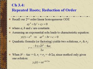 Ch 3 4 Repeated Roots Reduction of Order