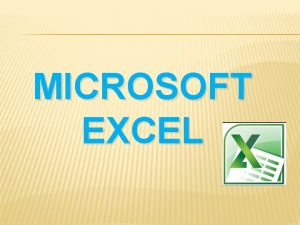 MICROSOFT EXCEL POJAM Microsoft Excel uglavnom slui za