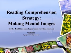 Reading Comprehension Strategy Making Mental Images Movies should