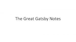 The Great Gatsby Notes Chapter 1 We meet