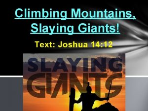 Climbing Mountains Slaying Giants Text Joshua 14 12