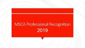 MSCA Professional Recognition 2019 Encouraging Nominations Ideas for