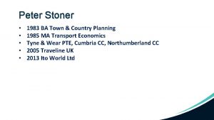 Peter Stoner 1983 BA Town Country Planning 1985