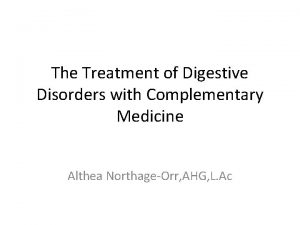 The Treatment of Digestive Disorders with Complementary Medicine
