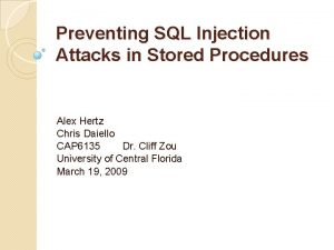 Preventing SQL Injection Attacks in Stored Procedures Alex