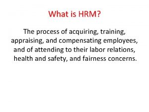 Process of acquiring training appraising and compensating