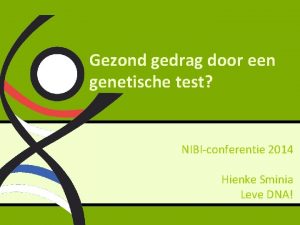 Gezond gedrag door een genetische test NIBIconferentie 2014