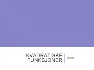 Kvadratiske funksjoner