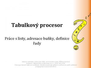 Tabulkov procesor Prce s listy adresace buky definice