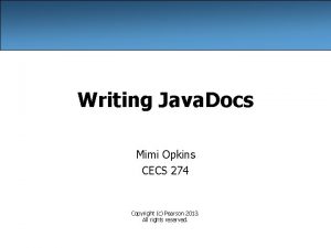 Writing Java Docs Mimi Opkins CECS 274 Copyright