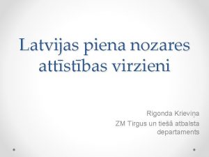 Latvijas piena nozares attstbas virzieni Rigonda Krievia ZM