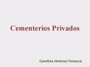 Cementerios Privados Carolina Jimnez Fonseca Inhumacin de los