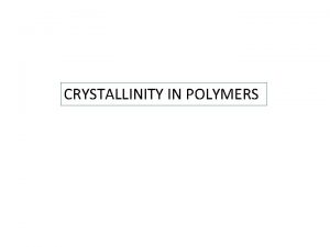 Factors affecting crystallinity in polymers