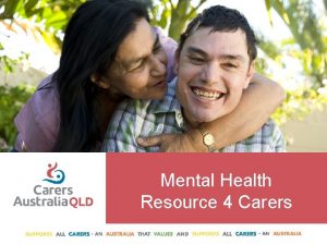 Mental Health Resource 4 Carers Mental Health Resources