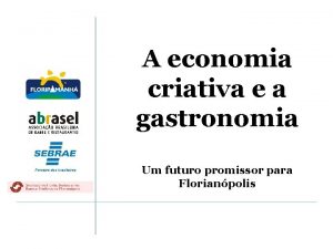 A economia criativa e a gastronomia Um futuro