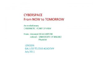 CYBERSPACE From NOW to TOMORROW An evolutionary CYBERNETIC