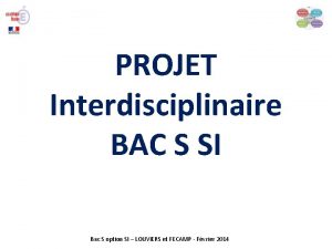 PROJET Interdisciplinaire BAC S SI Bac S option