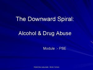 The Downward Spiral Alcohol Drug Abuse Module PSE