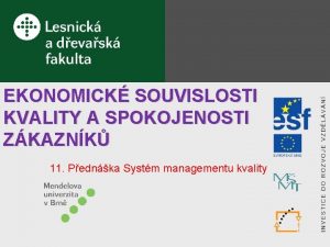 EKONOMICK SOUVISLOSTI KVALITY A SPOKOJENOSTI ZKAZNK 11 Pednka