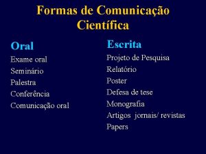 Formas de Comunicao Cientfica Oral Escrita Exame oral