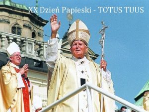 XX Dzie Papieski TOTUS TUUS 18 maja 1920