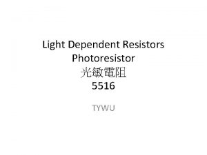 Light Dependent Resistors Photoresistor 5516 TYWU Introduction Structure