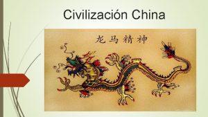 Civilizacin China Ubicacin Se encuentra situada en la