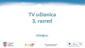 TV uionica 3 razred Uiteljica Projekt Podrka provedbi