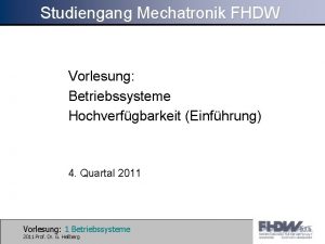 Studiengang Mechatronik FHDW Vorlesung Betriebssysteme Hochverfgbarkeit Einfhrung 4