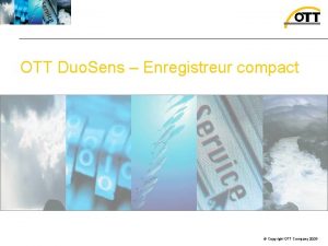 OTT Duo Sens Enregistreur compact Copyright OTT Company