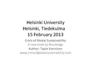 Helsinki University Helsinki Tiedekulma 15 February 2013 Crisis