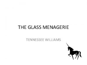 THE GLASS MENAGERIE TENNESSEE WILLIAMS BACKGROUND Tennessee Williams