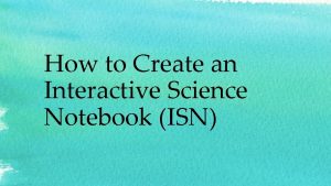 How to Create an Interactive Science Notebook ISN
