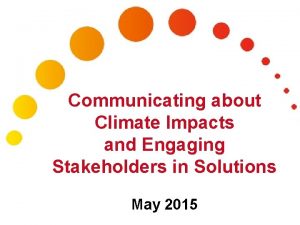 Communicating about Climate Impacts and Engaging Stakeholders in