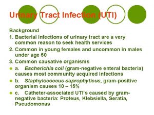 Urinary Tract Infection UTI Background 1 Bacterial infections