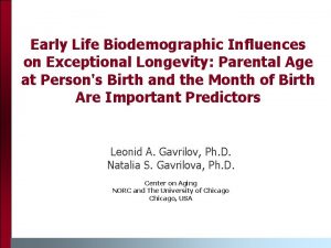 Early Life Biodemographic Influences on Exceptional Longevity Parental