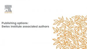 Publishing options Swiss institute associated authors Key information