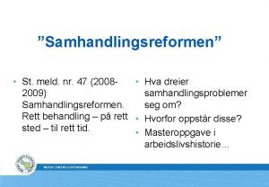 Samhandlingsreformen St meld nr 47 2008 Hva dreier