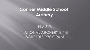 Conner Middle School Archery N A S P