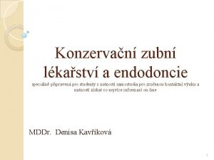 Konzervan zubn lkastv a endodoncie speciln pipraven pro