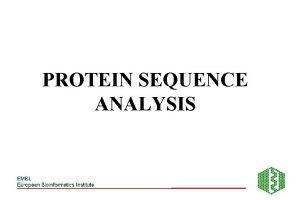 PROTEIN SEQUENCE ANALYSIS Need good protein sequence analysis