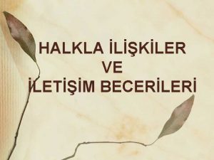 HALKLA LKLER VE LETM BECERLER Halkla likiler Kavram